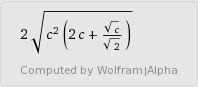 2 sqrt(c^2 (2 c+sqrt(c)/sqrt(2)))